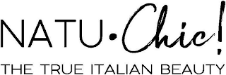 NATU · CHIC! THE TRUE ITALIAN BEAUTY