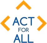 ACT FOR ALL