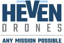 HEVEN D R O N E S ANY MISSION POSSIBLE