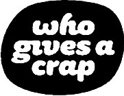 WHO GIVES A CRAP