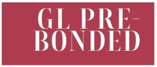 GL PRE-BONDED