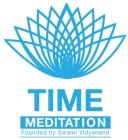 TIME MEDITATION FOUNDED BY SWAMI VIDYANAND