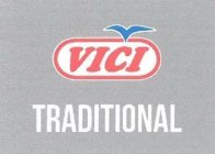 VICI TRADITIONAL
