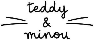 TEDDY & MINOU