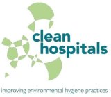 CLEAN HOSPITALS IMPROVING ENVIRONMENTAL HYGIENE PRACTICES