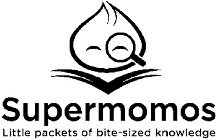 SUPERMOMOS LITTLE PACKETS OF BITE-SIZED KNOWLEDGE