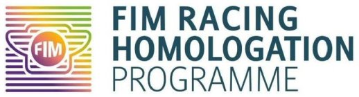 FIM FIM RACING HOMOLOGATION PROGRAMME
