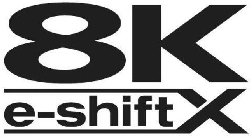 8K E-SHIFTX