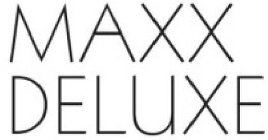 MAXX DELUXE