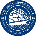 THE 1872 CLIPPER TEA CO. A HISTORICAL BLEND OF TASTE & TEA