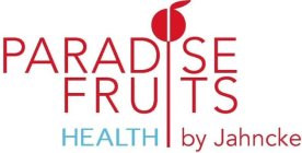 PARADISE FRUITS HEALTH BY JAHNCKE