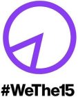 #WETHE15