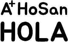 A+ HOSAN HOLA