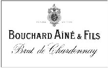 BOUCHARD AÎNÉ & FILS BRUT DE CHARDONNAY FONDÉE EN 1750
