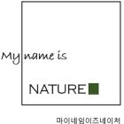 MY NAME IS NATURE