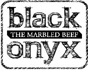 BLACK ONYX THE MARBLED BEEF