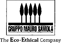 GRUPPO MAURO SAVIOLA THE ECO-ETHICAL COMPANY