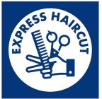 EXPRESS HAIRCUT