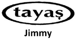 TAYAS JIMMY
