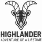 HIGHLANDER ADVENTURE OF A LIFETIME