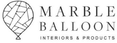 MARBLE BALLOON INTERIORS & PRODUCTS
