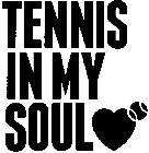 TENNIS IN MY SOUL