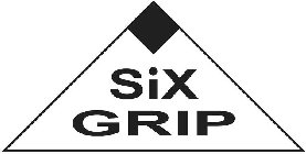 SIX GRIP