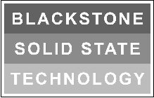 BLACKSTONE SOLID STATE TECHNOLOGY