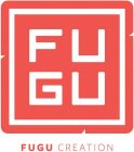 FU GU FUGU CREATION