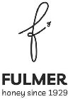 F FULMER HONEY SINCE 1929