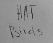 HAT BIRDS
