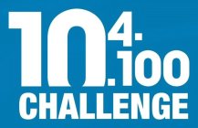10. 4. 100 CHALLENGE