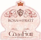 ROSA DEI FRATI CÀ DEI FRATI