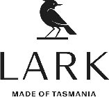 LARK MADE OF TASMANIA