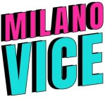 MILANO VICE