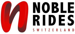 N NOBLE RIDES SWITZERLAND