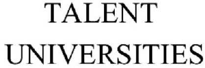 TALENT UNIVERSITIES