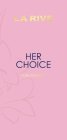 LA RIVE HER CHOICE FOR WOMEN