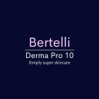 BERTELLI DERMA PRO 10 SIMPLY SUPER SKINCARE