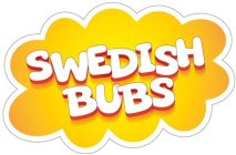 SWEDISH BUBS