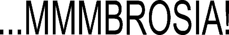 . . . MMMBROSIA!
