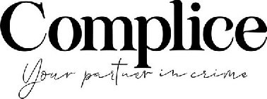 COMPLICE YOUR PARTNER IN CRIME