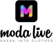M MODA LIVE SNEAK INTO CLOTHES