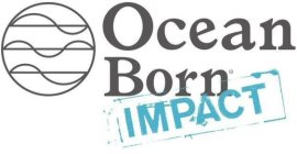 OCEAN BORN IMPACT