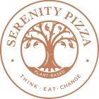 SERENITY PIZZA THINK EAT CHANGE PLANT-BASEDSED