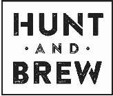 HUNT AND BREW