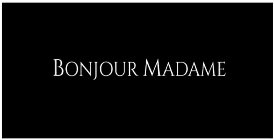 BONJOUR MADAME
