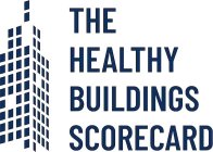THE HEALTHY BUILDINGS SCORECARD