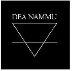 DEA NAMMU