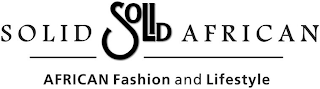 SOLID SOLID AFRICAN AFRICAN FASHION AND LIFESTYLE